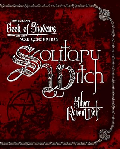 The Ultimate Book of Shadows For The New Generation: Solitary Witch