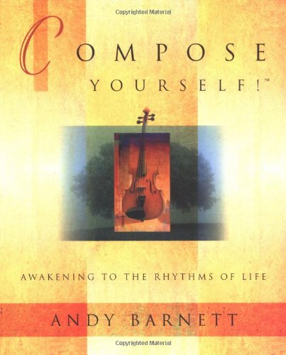 Compose Yourself: Awakening to the Rhythms of Life