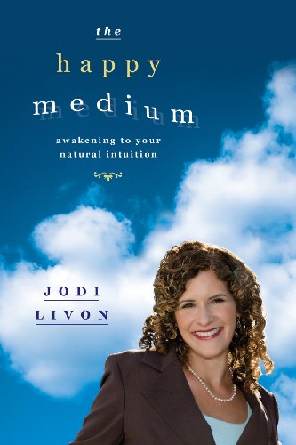 The Happy Medium : Awakening to Your Natural Intuition