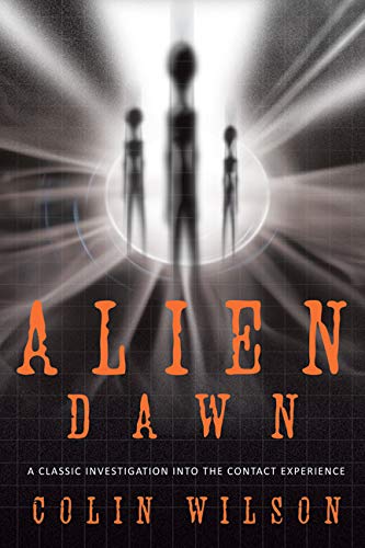 Alien Dawn: A Classic Investigation into the Contact Experience