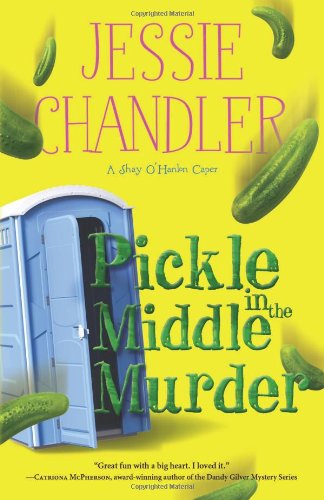 Pickle in the Middle Murder (A Shay O'Hanlon Caper, 3).