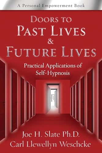Doors to Past Lives & Future Lives: Practical Applications of Self-Hypnosis (Personal Empowerment...