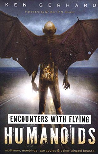 Encounters with Flying Humanoids: Mothman, Manbirds, Gargoyles Other Winged Beasts
Encounters with Flying Humanoids: Mothman, Manbirds, Gargoyles Other Winged Beasts