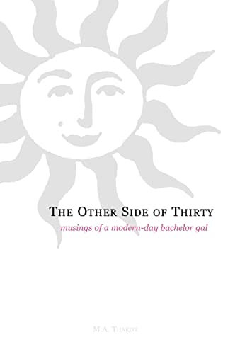 The Other Side of Thirty: Musings of a Modern-Day Bachelor Gal
