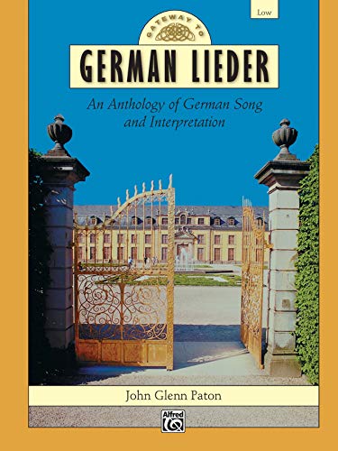 Gateway to German Lieder: an Anthology of German Song and Interpretation