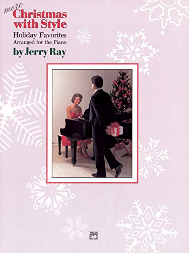 More Christmas with Style: Holiday Favorites Arranged for the Piano