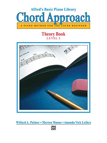 Alfred's Basic Piano Chord Approach Theory, Bk 2: A Piano Method for the Later Beginner (Alfred's Basic Piano Library)
Alfred's Basic Piano Chord Approach Theory, Bk 2: A Piano Method for the Later Beginner (Alfred's Basic Piano Library)