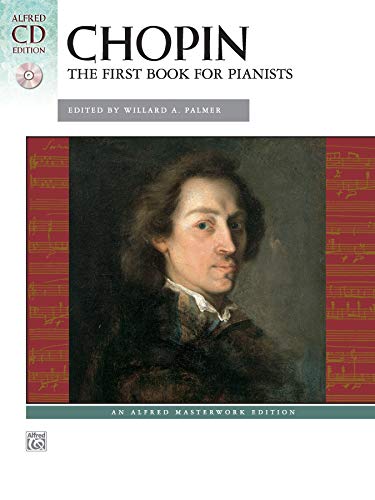 Chopin -- First Book for Pianists: Book & CD (Alfred Masterwork CD Edition)