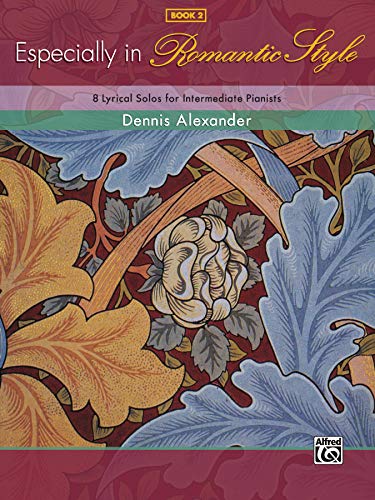 Especially in Romantic Style, Bk 2 : 8 Lyrical Solos for Intermediate Pianists