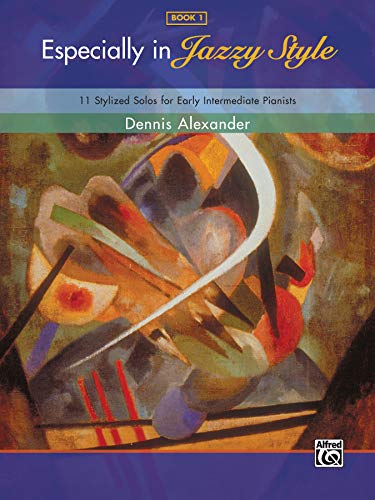 Especially in Jazzy Style, Bk 1: 11 Stylized Solos for Early Intermediate Pianists
Especially in Jazzy Style, Bk 1: 11 Stylized Solos for Early Intermediate Pianists