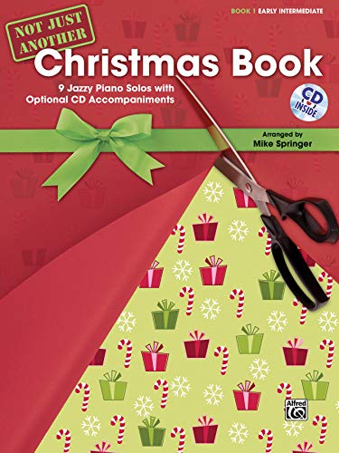 Not Just Another Christmas Book: 9 Jazzy Piano Solos With Optional Cd Accompaniments
Not Just Another Christmas Book: 9 Jazzy Piano Solos With Optional Cd Accompaniments