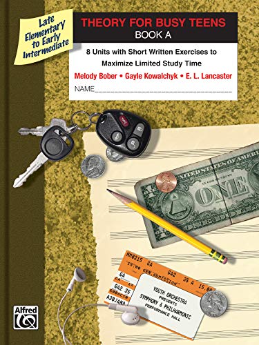 Theory for Busy Teens, Bk A: 8 Units with Short Written Exercises to Maximize Limited Study Time (Piano for Busy Teens, Bk A)
Theory for Busy Teens, Bk A: 8 Units with Short Written Exercises to Maximize Limited Study Time (Piano for Busy Teens, Bk A)