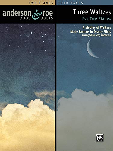 Three Waltzes for Two Pianos: A Medley of Waltzes Made Famous in Disney Films (Anderson & Roe Duos & Duets)
Three Waltzes for Two Pianos: A Medley of Waltzes Made Famous in Disney Films (Anderson & Roe Duos & Duets)