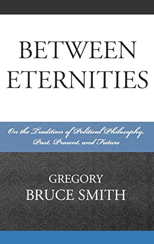 Between Eternities: On the Tradition of Political Philosophy