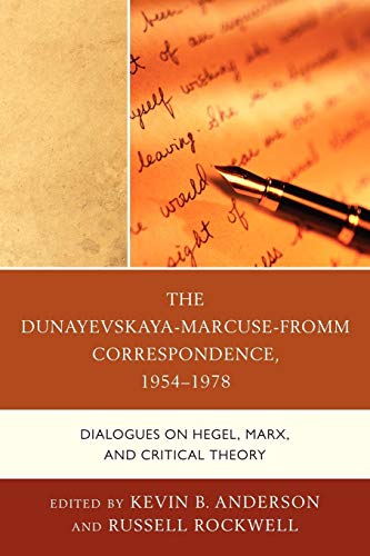The Dunayevskaya-Marcuse-Fromm Correspondence, 1954–1978: Dialogues on Hegel, Marx, and Critical Theory (Studies in Marxism and Humanism)
The Dunayevskaya-Marcuse-Fromm Correspondence, 1954–1978: Dialogues on Hegel, Marx, and Critical Theory (Studies in Marxism and Humanism)