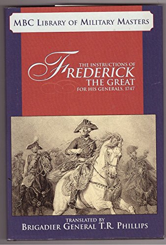 The Instructions of Frederick the Great for His Generals, 1747
