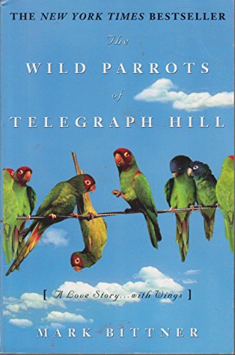 The Wild Parrots Of Telegraph Hill - A Love Story.With Wings