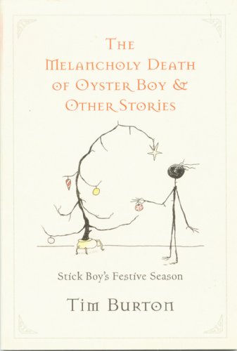 The Melancholy Death of Oyster Boy and Other Stories (Stick Boy's Festive Season)