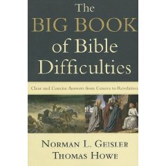 Big Book of Bible Difficulties, The: Clear and Concise Answers From Genesis to Revelation by Norman L. Geisler (1992-05-03)
Big Book of Bible Difficulties, The: Clear and Concise Answers From Genesis to Revelation by Norman L. Geisler (1992-05-03)