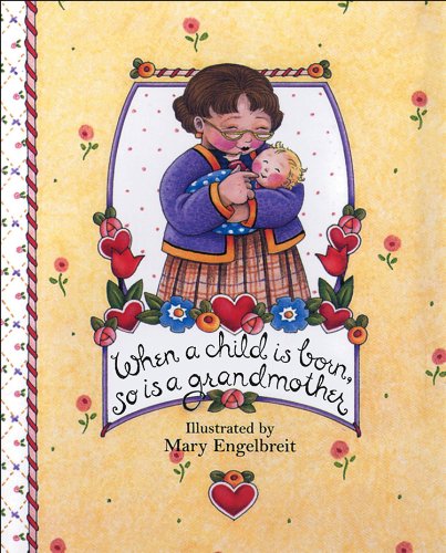 When a Child Is Born, So Is a Grandmother (Main Street Editions Gift Books)