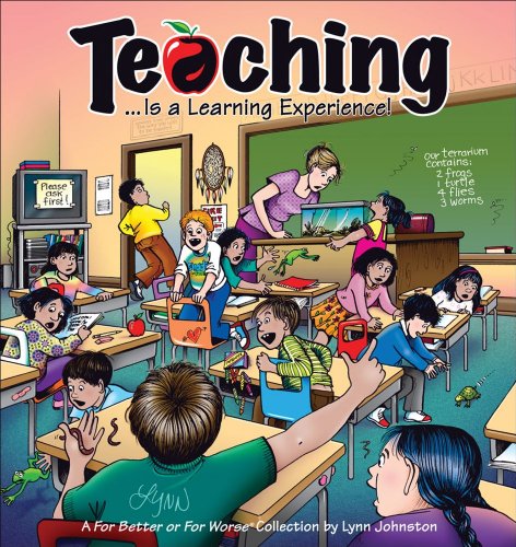 Teaching. Is a Learning Experience!: A For Better or For Worse Collection (Volume 32)