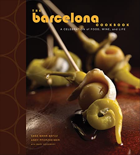 THE BARCELONA COOKBOOK A Celebratioin of Food, Wine, and Life
