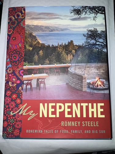 MY NEPENTHE Bohemian Tales of Food, Family, and Big Sur