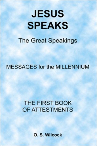 Jesus Speaks: The First Book of Attestments