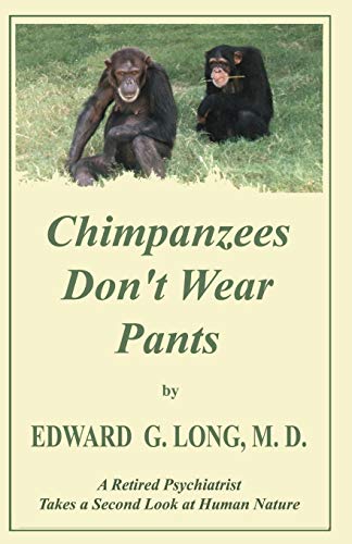 Chimpanzees Don't Wear Pants