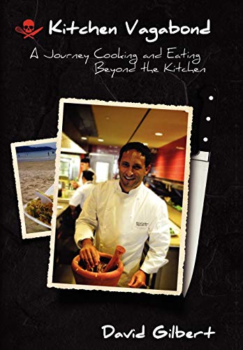 Kitchen Vagabond: A Journey Cooking and Eating Beyond the Kitchen