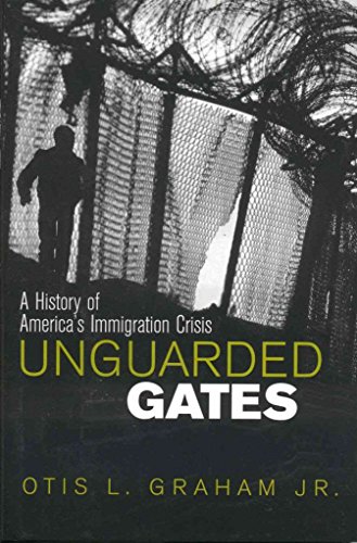 Unguarded Gates: A History of America's Immigration Crisis