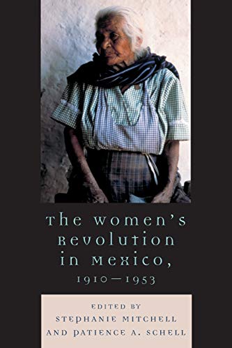 The Womens Revolution in Mexico, 1910-1953 (Latin American Silhouettes)