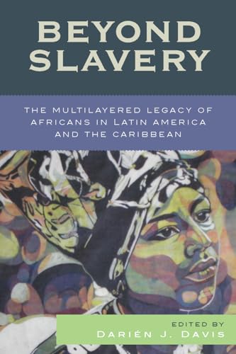Beyond Slavery: The Multilayered Legacy of Africans in Latin America and the Caribbean (Jaguar Books on Latin America)
Beyond Slavery: The Multilayered Legacy of Africans in Latin America and the Caribbean (Jaguar Books on Latin America)