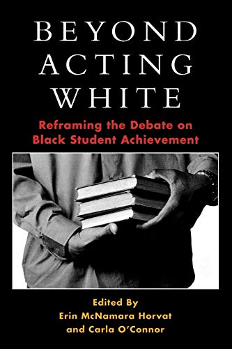 Beyond Acting White: Reframing the Debate on Black Student Achievement