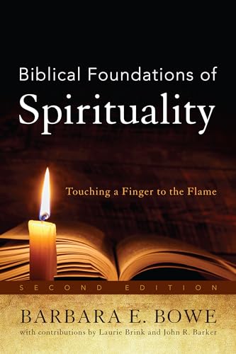 Biblical Foundations of Spirituality: Touching a Finger to the Flame