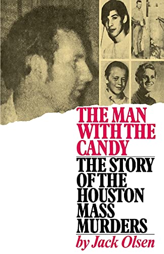 The Man with the Candy: The Story of the Houston Mass Murders