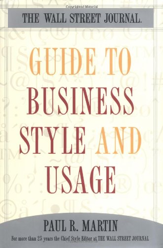 The Wall Street Journal Guide to Business Style and Usage (Wall Street Journal Book)
The Wall Street Journal Guide to Business Style and Usage (Wall Street Journal Book)