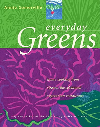 EVERYDAY GREENS: Home Cooking From Greens, the Celebrated Vegetarian Restaurant