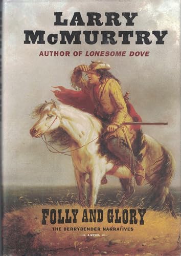 Folly and Glory: A Novel (The Berrybender Narratives, Book 4)