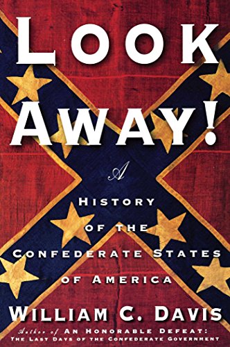 Look Away! : A History of the Confederate States of America