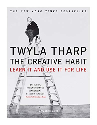 The Creative Habit: Learn In and Use It for Life