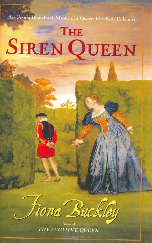 The Siren Queen: An Ursula Blanchard Mystery at Queen Elizabeth I's Court