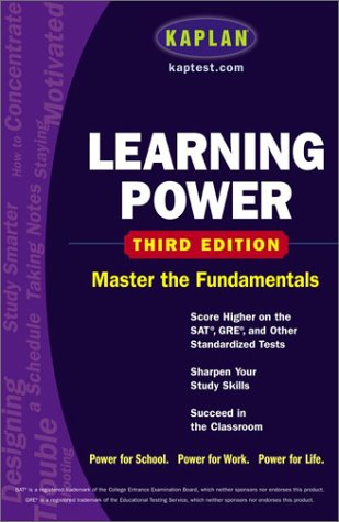 Kaplan Learning Power, Third Edition: Score Higher on the SAT, GRE, and Other Standardized Tests