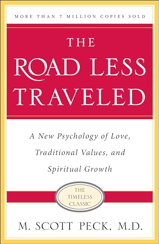 The Road Less Traveled, Timeless Edition: A New Psychology of Love, Traditional Values and Spirit...