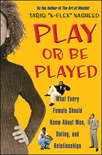 Play or Be Played: What Every Female Should Know About Men, Dating, and Relationships
Play or Be Played: What Every Female Should Know About Men, Dating, and Relationships