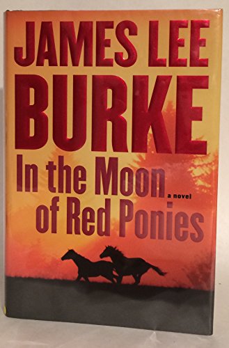 In the Moon of Red Ponies: A Billy Bob Holland Novel [Signed First Edition]