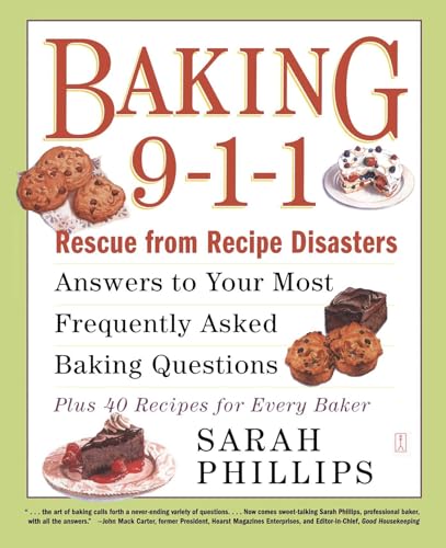 Baking 9-1-1: Rescue from Recipe Disasters; Answers to Your Most Frequently Asked Baking Question...