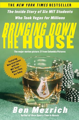 Bringing Down the House The Inside Story of Six M.I.T. Students Who Took Vegas for Millions
Bringing Down the House The Inside Story of Six M.I.T. Students Who Took Vegas for Millions