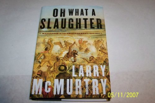 Oh What a Slaughter: Massacres in the American West 1846--1890