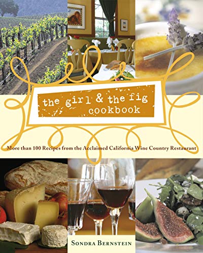 The Girl & the Fig Cookbook: More Than 100 Recipes from the Acclaimed California Wine Country Res...